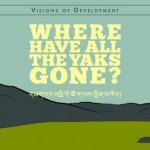 Visions of Development: Where Have All the Yaks Gone?